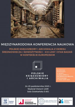 Polskie księgozbiory i archiwalia z okresu średniowiecza i nowożytności - ich losy i stan badań w kontekście europejskim