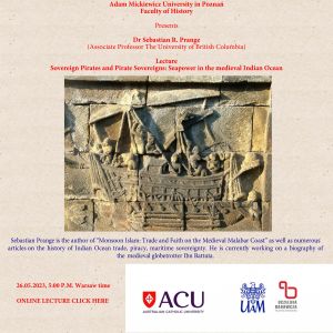Lecture Sovereign Pirates and Pirate Sovereigns: Seapower in the medieval Indian Ocean